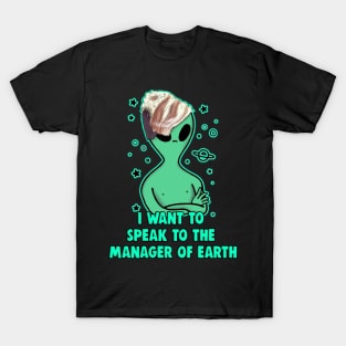 Alien Karen Live Laugh Love Manager Haircut Meme T-Shirt